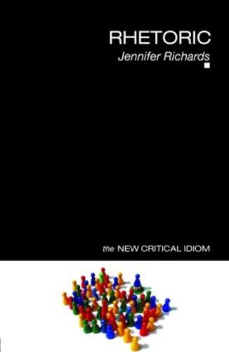 Rhetoric - The New Critical Idiom (Paperback)