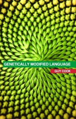 Genetically Modified Language: The Discourse of Arguments for GM Crops and Food (Paperback)