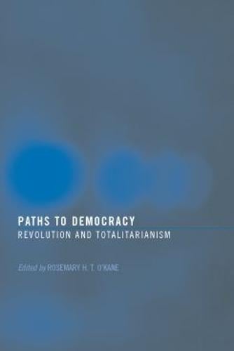 Paths to Democracy: Revolution and Totalitarianism (Paperback)