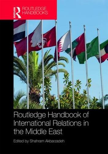 Routledge Handbook on the International Relations of the Middle East (Hardback)
