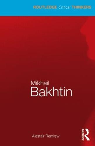 Mikhail Bakhtin - Routledge Critical Thinkers (Paperback)