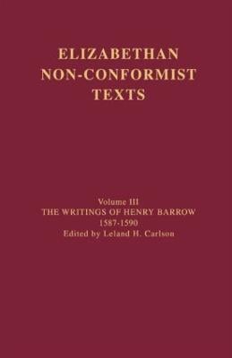 The Writings of Henry Barrow, 1587-1590 (Hardback)