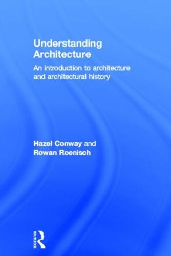 Understanding Architecture: An Introduction to Architecture and Architectural History (Hardback)