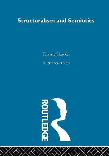 Structuralism and Semiotics - New Accents (Hardback)