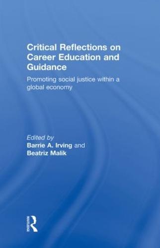 Critical Reflections on Career Education and Guidance: Promoting Social Justice within a Global Economy (Hardback)