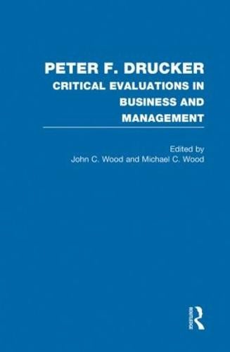 Peter F. Drucker - Critical Evaluations in Business and Management (Hardback)