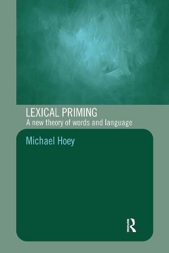 Lexical Priming: A New Theory of Words and Language (Paperback)