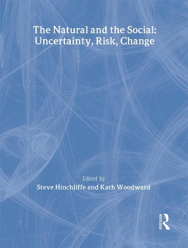 The Natural and the Social: Uncertainty, Risk, Change - Understanding Social Change (Hardback)