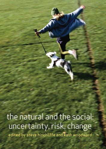 The Natural and the Social: Uncertainty, Risk, Change - Understanding Social Change (Paperback)