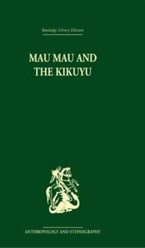 Mau Mau and the Kikuyu (Hardback)