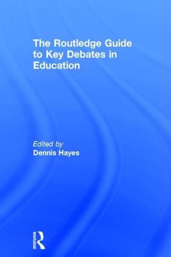 The RoutledgeFalmer Guide to Key Debates in Education (Hardback)