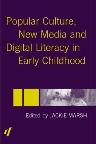 Popular Culture, New Media and Digital Literacy in Early Childhood (Paperback)
