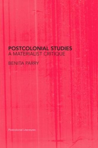 Postcolonial Studies: A Materialist Critique (Paperback)