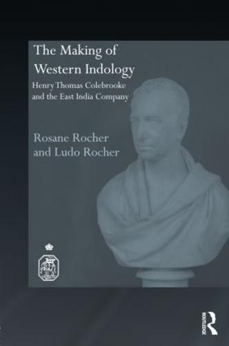 The Making of Western Indology: Henry Thomas Colebrooke and the East India Company - Royal Asiatic Society Books (Hardback)