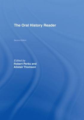 The Oral History Reader - Routledge Readers in History (Hardback)