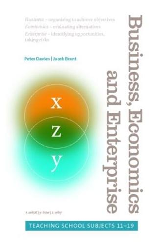 Business, Economics and Enterprise: Teaching School Subjects 11-19 - Teaching School Subjects 11-19 (Paperback)