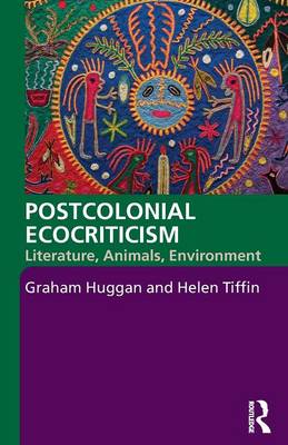 Postcolonial Ecocriticism: Literature, Animals, Environment (Paperback)