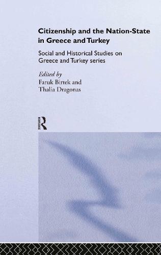 Citizenship and the Nation-State in Greece and Turkey (Hardback)