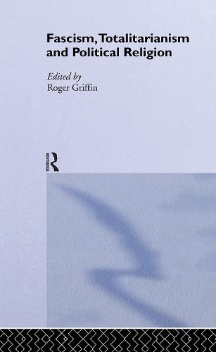 Fascism, Totalitarianism and Political Religion - Totalitarianism Movements and Political Religions (Hardback)