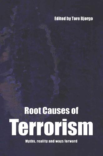 Root Causes of Terrorism: Myths, Reality and Ways Forward (Hardback)