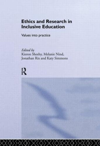 Ethics and Research in Inclusive Education: Values into practice (Hardback)