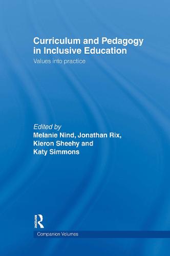 Curriculum and Pedagogy in Inclusive Education: Values into practice (Hardback)