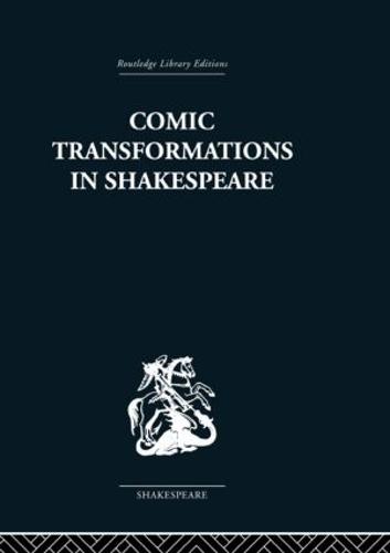 Comic Transformations in Shakespeare (Hardback)