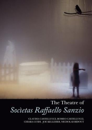 The Theatre of Societas Raffaello Sanzio (Hardback)