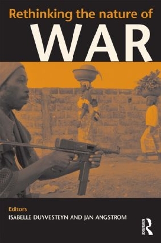 Rethinking the Nature of War - Contemporary Security Studies (Paperback)