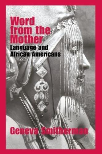 Word from the Mother: Language and African Americans (Hardback)