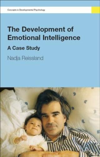 The Development of Emotional Intelligence: A Case Study - Concepts in Developmental Psychology (Hardback)