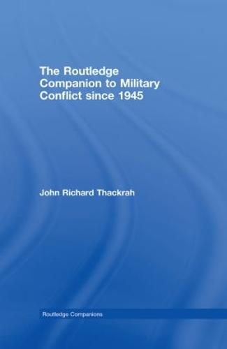 Routledge Companion to Military Conflict since 1945 - Routledge Companions (Hardback)