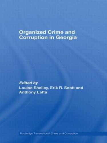 Organized Crime and Corruption in Georgia - Routledge Transnational Crime and Corruption (Hardback)