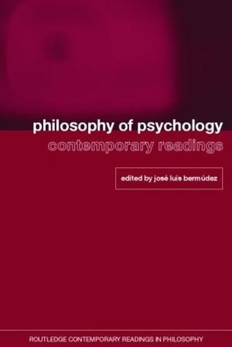 Philosophy of Psychology: Contemporary Readings - Routledge Contemporary Readings in Philosophy (Paperback)