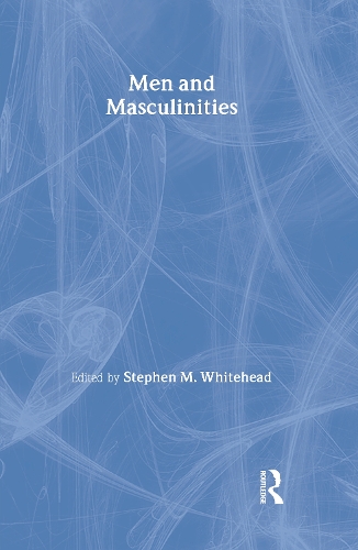 Men & Masculinities - Critical Concepts in Sociology (Hardback)
