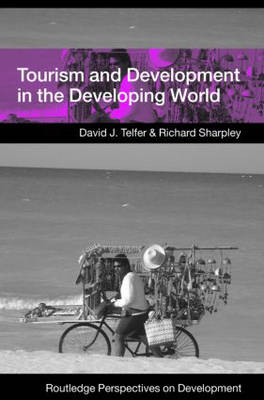 Tourism and Development in the Developing World - Routledge Perspectives on Development (Paperback)