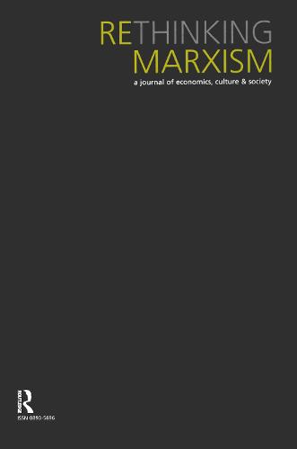 Rethinking Marxism: July, Vol: 17.4 (Paperback)