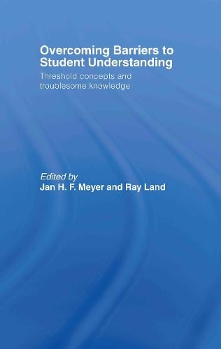 Overcoming Barriers to Student Understanding: Threshold Concepts and Troublesome Knowledge (Hardback)