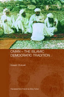 Oman - The Islamic Democratic Tradition - Durham Modern Middle East and Islamic World Series (Hardback)