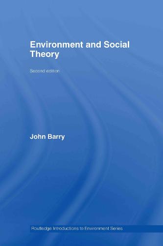 Environment and Social Theory - Routledge Introductions to Environment: Environment and Society Texts (Hardback)