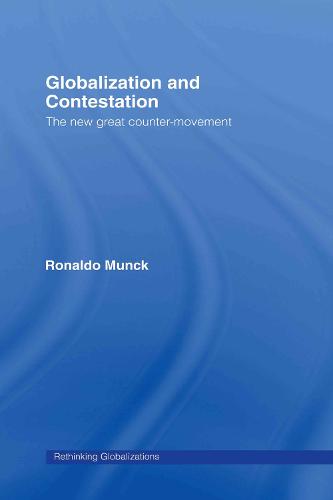 Globalization and Contestation: The New Great Counter-Movement - Rethinking Globalizations (Hardback)