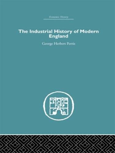 The Industrial History of Modern England (Hardback)