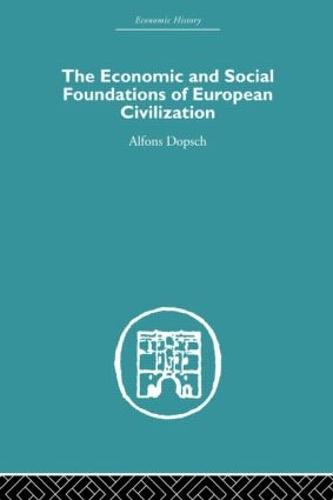 The Economic and Social Foundations of European Civilization (Hardback)