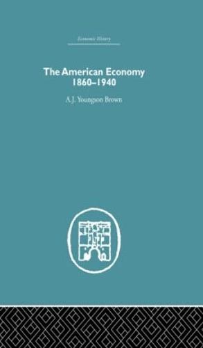 The American Economy 1860-1940 (Hardback)