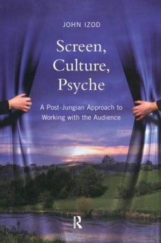 Screen, Culture, Psyche: A Post Jungian Approach to Working with the Audience (Paperback)