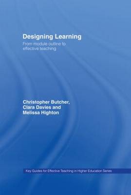 Designing Learning: From Module Outline to Effective Teaching - Key Guides for Effective Teaching in Higher Education (Hardback)