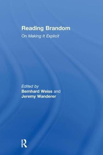 Reading Brandom: On Making It Explicit (Hardback)
