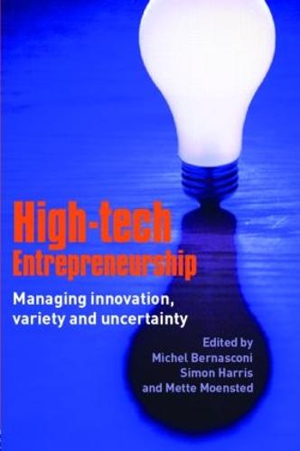High-Tech Entrepreneurship: Managing Innovation, Variety and Uncertainty (Paperback)