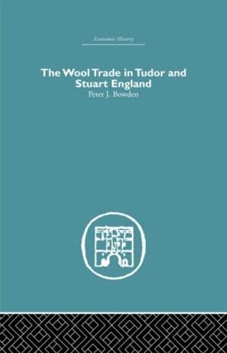 Wool Trade in Tudor and Stuart England (Hardback)