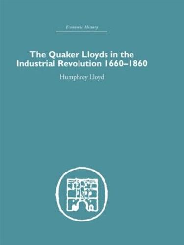 Quaker Lloyds in the Industrial Revolution (Hardback)